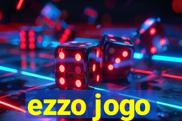 ezzo jogo